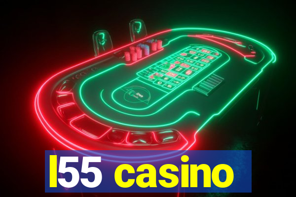 l55 casino